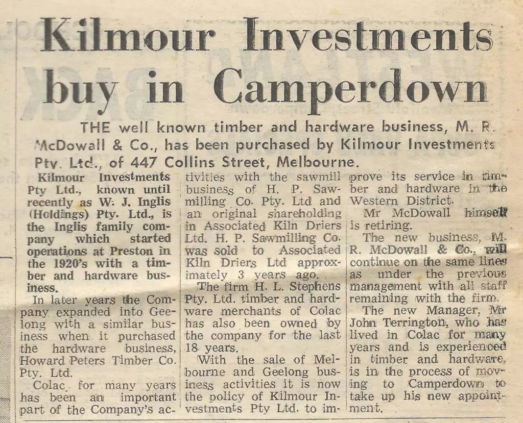 1974. Kilmour acquired freehold of McDowalls, Camperdown, and joined this to Mitre10 franchise.